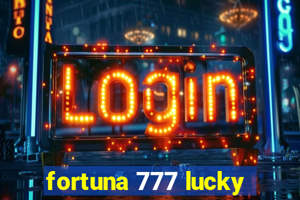 fortuna 777 lucky